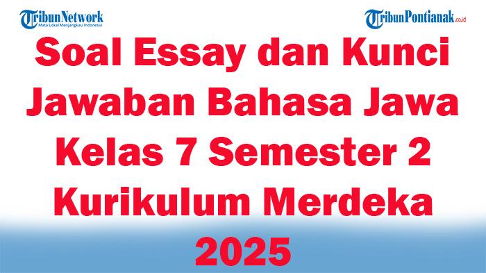 45-Soal-Essay-dan-Kunci-Jawaban-Bahasa-Jawa-Kelas-7-Semester-2-Kurikulum-Merdeka-2025.jpg