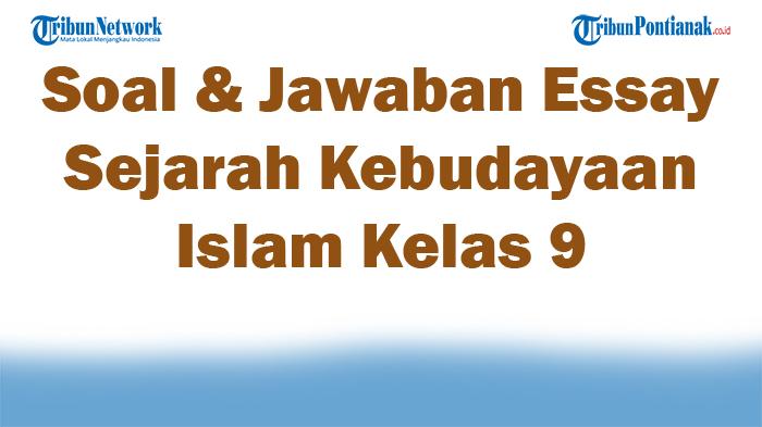 45-Soal-Jawaban-Essay-Sejarah-Kebudayaan-Islam-Kelas-9-Kurikulum-Merdeka-2025.jpg