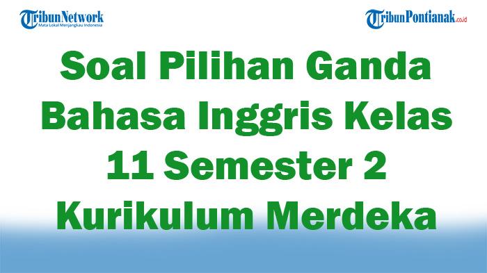 45-Soal-Pilihan-Ganda-Bahasa-Inggris-Kelas-11-Semester-2-Kurikulum-Merdeka-2025-dengan-Kunci-Jawaban.jpg