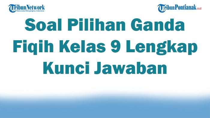 45-Soal-Pilihan-Ganda-Fiqih-Kelas-9-Lengkap-Kunci-Jawaban-2025.jpg