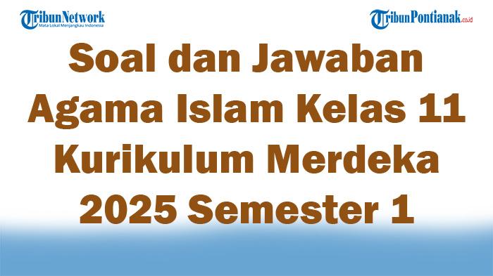 45-Soal-dan-Jawaban-Agama-Islam-Kelas-11-Kurikulum-Merdeka-2025-Semester-1.jpg