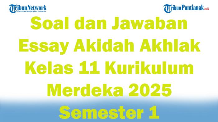 45-Soal-dan-Jawaban-Essay-Akidah-Akhlak-Kelas-11-Kurikulum-Merdeka-2025-Semester-1.jpg