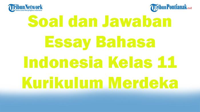 45-Soal-dan-Jawaban-Essay-Bahasa-Indonesia-Kelas-11-Kurikulum-Merdeka-2025-Semester-1.jpg