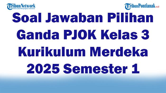 47-Soal-Jawaban-Pilihan-Ganda-PJOK-Kelas-3-Kurikulum-Merdeka-2025-Semester-1.jpg