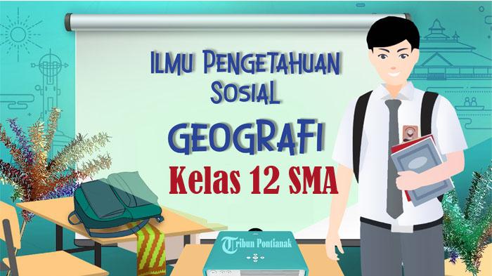 50-SOAL-Ujian-Sekolah-Geografi-Kelas-12-SMA-dan-Kunci-Jawaban-SAS-USBN-UAS-Pilihan-Ganda-2024.jpg