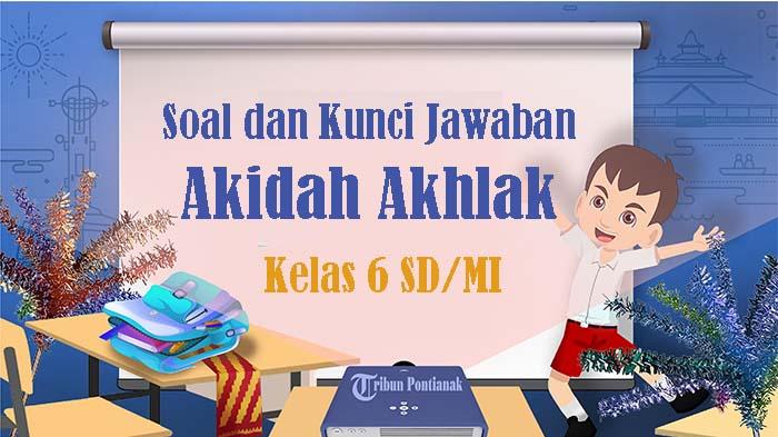 55-SOAL-Asesmen-Madrasah-Akidah-Akhlak-Kelas-6-MI-Kunci-Jawaban-Ujian-AM-Kurikulum-Merdeka-2024.jpg