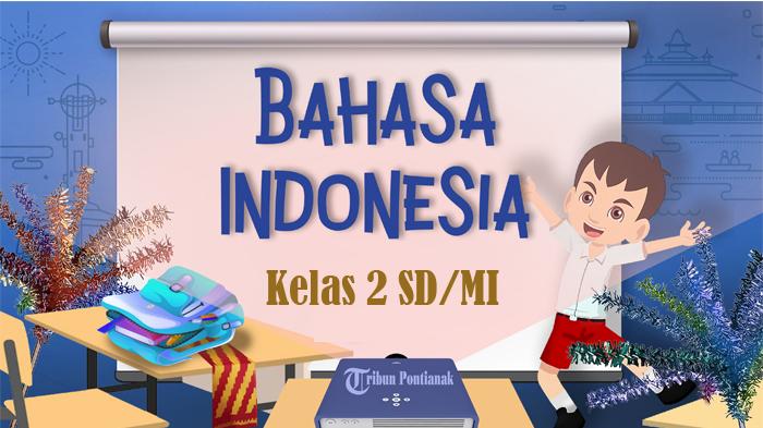 55-SOAL-Ujian-Sekolah-Bahasa-Indonesia-Kelas-2-SD-MI-Kurikulum-Merdeka-Kunci-Jawaban-UAS-PAS-SAS.jpg