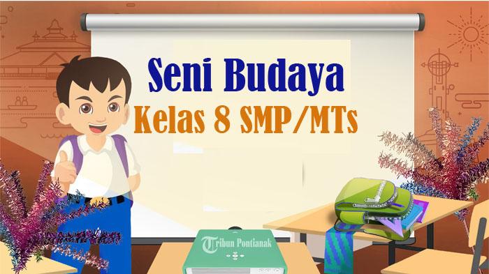 50 Soal Seni Budaya Kelas 8 SMP Semester 2 Kurikulum Merdeka 2025, Kunci Jawaban Pilihan Ganda