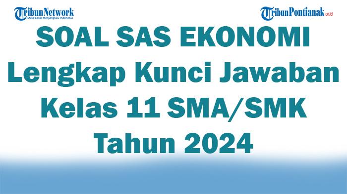 60-SOAL-SAS-EKONOMI-Lengkap-Kunci-Jawaban-Kelas-11-SMASMK-Tahun-2024.jpg