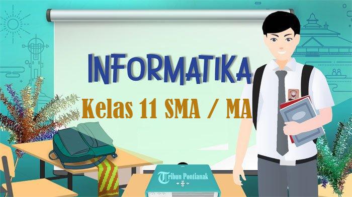 30 SOAL UTS Informatika Kelas 11 SMA Semester 2 Kurikulum Merdeka 2025, Kunci Jawaban STS PTS