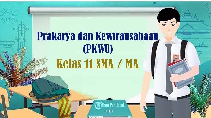50 Soal PKWU Kelas 11 SMA Semester 2 Kurikulum Merdeka 2025, Kunci Jawaban Pilihan Ganda