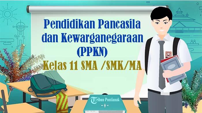 60 SOAL UAS PPKN Kelas 11 SMA Semester 1 Kurikulum Merdeka 2024, Jawaban SAS PAS Pilihan Ganda