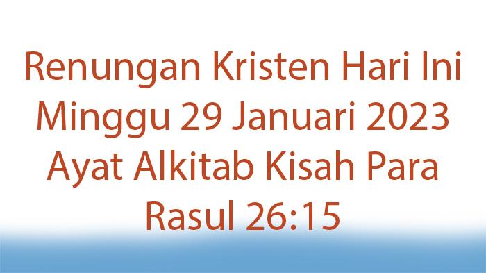 Apa-Bacaan-Renungan-Kristen-Hari-Ini-Minggu-29-Januari-2023-Melayani-Yesus-dengan-Roh-Bukan-Roh-Nya.jpg