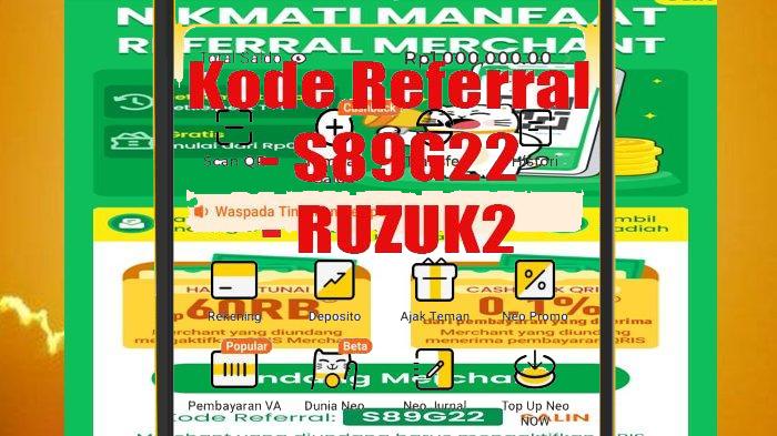 Dapatkan Penghasilan 100 Ribu dari Kode Referral S89G22 / RUZUK2 NeoBank