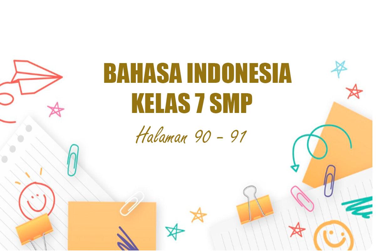 Bahasa-Indonesia-Kelas-7-SMP-Semester-1-Kurikulum-Merdeka-Halaman-90-91.jpg