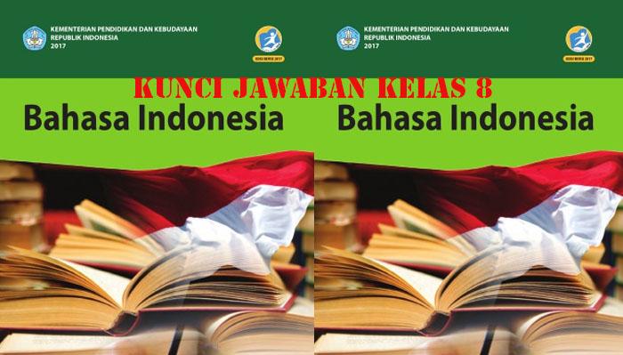 Kunci Jawaban Bahasa Indonesia Kelas 8 Siap Hadapi Ujian Sekolah Soal Pilihan Ganda dan Essay