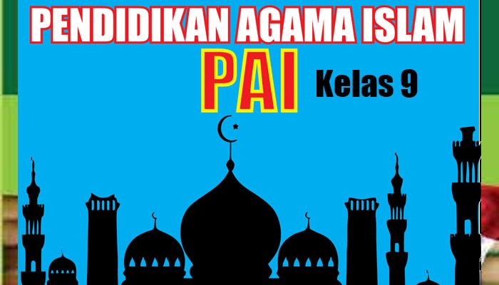 70 Paket Soal Essay Agama Islam Kelas 9 Lengkap Kunci Jawaban Semester 2, Ujian Akhir Sekolah