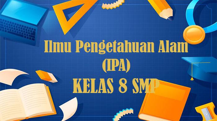Berikut-soal-IPA-kelas-8-SMP-Semester-2-Kurikulum-Merdeka.jpg