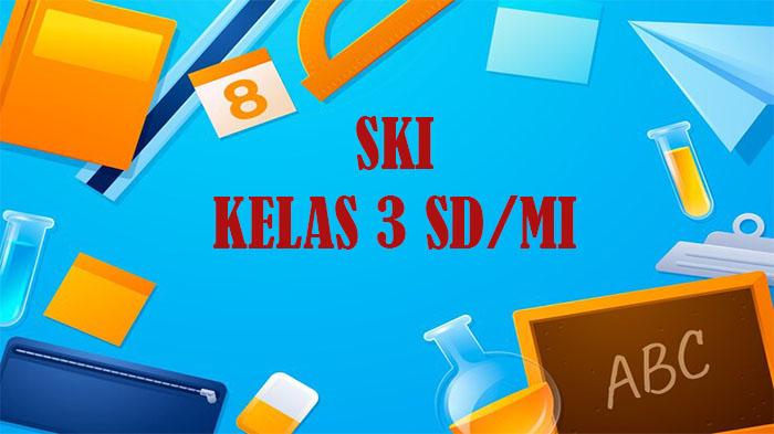 Berikut-soal-SKI-kelas-3-SD-Semester-2-Kurikulum-Merdeka.jpg