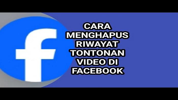 Cara-menghapus-history-tontonan-Facebook.jpg