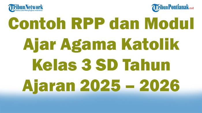 Contoh RPP dan Modul Ajar Agama Katolik Kelas 3 SD Tahun Ajaran 2025 – 2026 Semester 1
