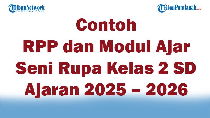 Contoh RPP dan Modul Ajar Seni Rupa Kelas 2 SD Tahun Ajaran 2025 – 2026 ...