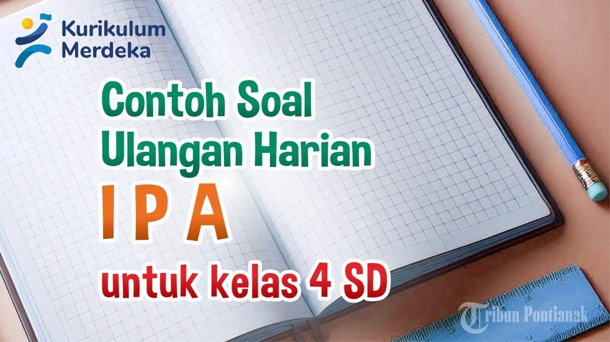 Contoh-Soal-Ulangan-Harian-Materi-Pelajaran-IPA-Kelas-4.jpg