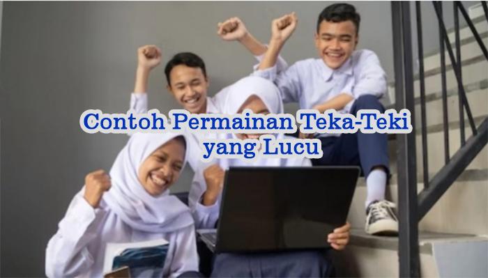 Contoh-Teka-Teki-yang-Lucu-Untuk-Berbagai-Kegiatan.jpg