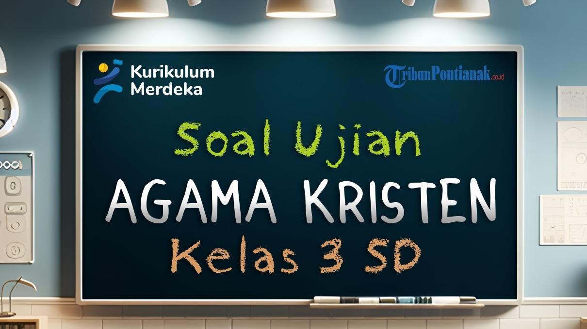 Contoh-soal-Agama-Kristen-Kelas-3-SD.jpg