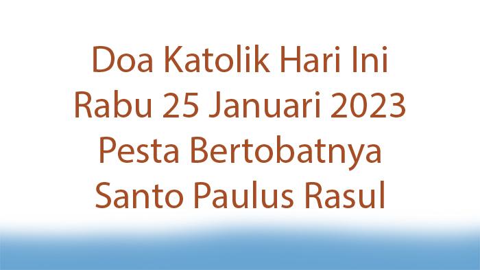 Doa-Katolik-Hari-Ini-Rabu-25-Januari-2023-Sudahkah-Kita-Mulai-Menanggapi-Panggilan-Allah.jpg