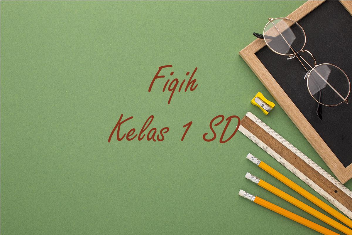 Contoh Soal Sumatif Akhir Tahun Fiqih Kelas 1 SD