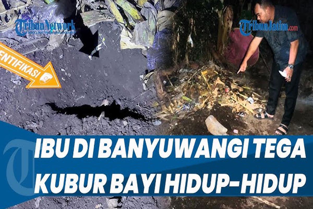 Ibu-Kubur-Bayinya-Hidup-hidup-di-Banyuwangi-2025-Polisi-Dalami-Motifnya.jpg