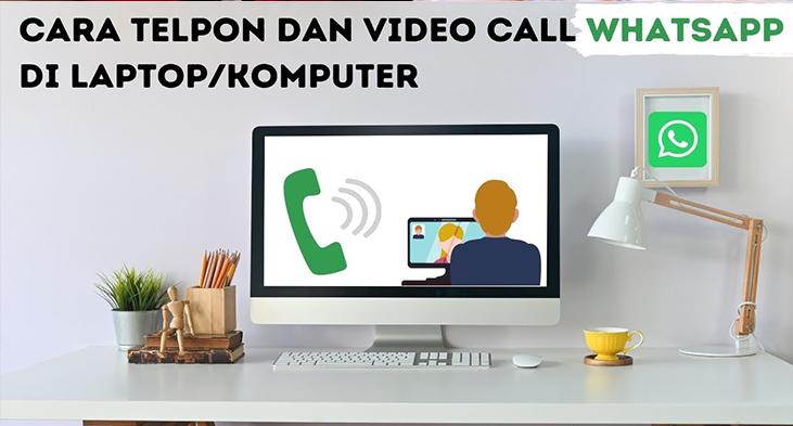 Begini Cara Membuat dan Menerima Panggilan WhatsApp di Komputer Dengan Tambahan Aplikasi!