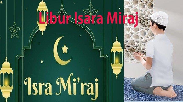 Kalender 2024 Libur Nasional Februari, Apa Hari Raya Isra Mi'raj Nabi Muhammad SAW Tanggal Merah?