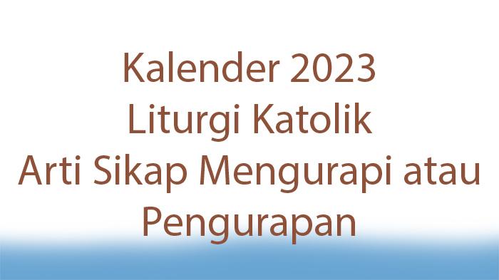 Kalender-2023-Liturgi-Katolik-Arti-Sikap-Mengurapi-atau-Pengurapan-Dalam-Liturgi-Katolik.jpg