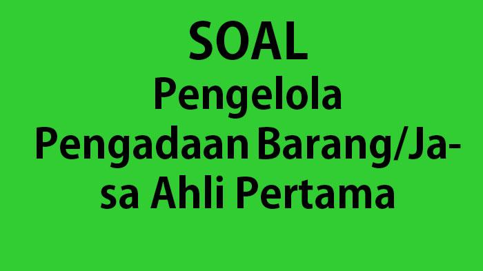 Kumpulan-Soal-Pengelola-Pengadaan-BarangJasa-Ahli-Pertama.jpg