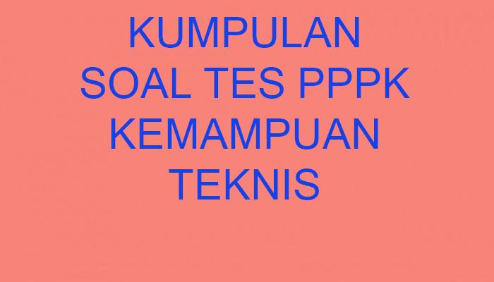Kumpulan-Soal-Tes-PPPK-Kemampuan-Teknis-Terbaru-2022-2023.jpg