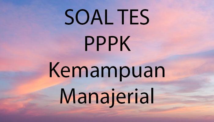 Kumpulan-Soal-Tes-PPPK-Materi-Kemampuan-Manajerial.jpg