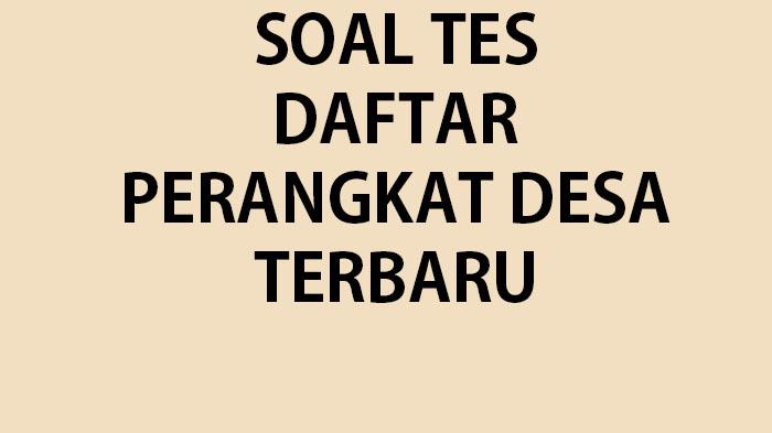 Kumpulan-Soal-soal-Tes-Seleksi-Daftar-Perangkat-Desa-2023-2024.jpg