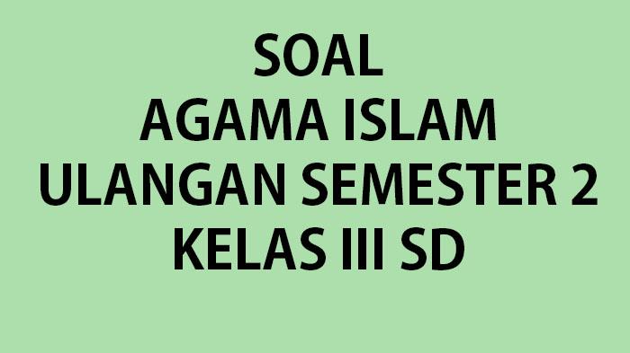Kumpulan-soal-PAI-Kelas-3-SD-ulangan-UTSUAS-semester-2-2023.jpg