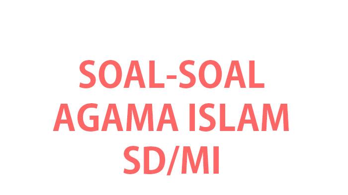 Kumpulan-soal-dan-jawaban-Agama-Islam-kelas-5-SDMI.jpg