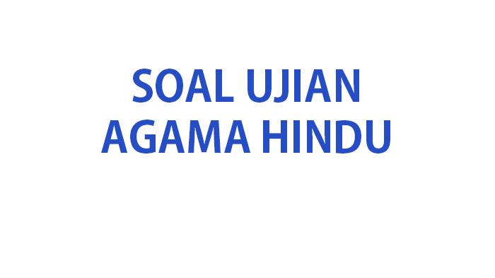 Kumpulan-soal-ujian-Agama-Hindu-kelas-5-SD-lengkap-kunci-jawaban.jpg