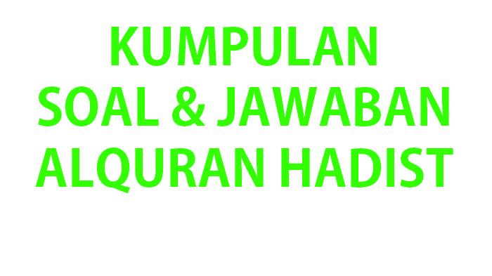 Kumpulan-soal-ujian-Alquran-Hadist-kelas-9.jpg