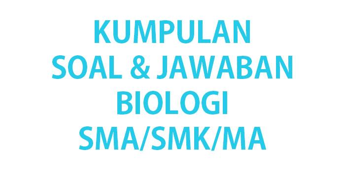 Kumpulan-soal-ujian-Biologi-kelas-11-SMA-lengkap-kunci-jawaban-terbaru-tahun-2024.jpg