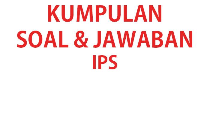 Kumpulan-soal-ujian-IPS-kelas-4-SDMI-lengkap-kunci-jawaban.jpg