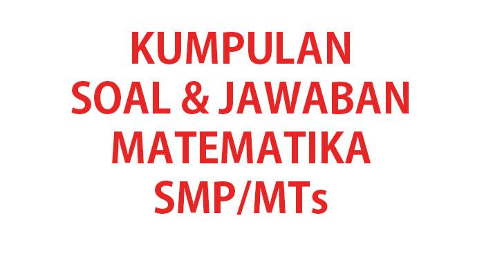Kumpulan-soal-ujian-Matematika-kelas-8-SMOPMTs-terbaru-lengkap-kunci-jawaban.jpg