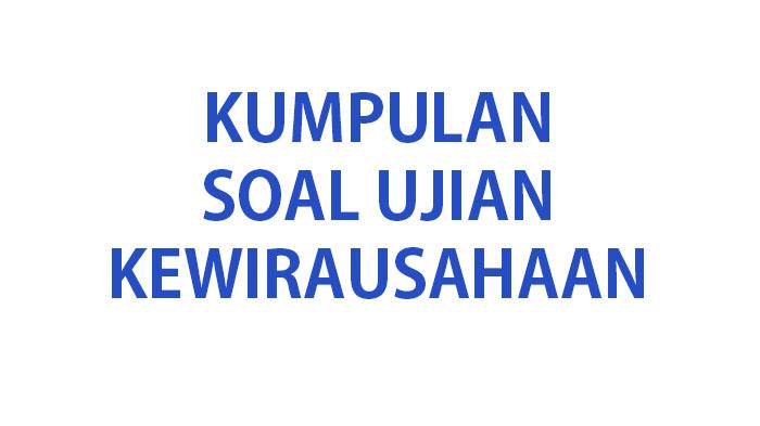 Kumpulan-soal-ujian-PKWU-kelas-11-semester-2-tahun-2024.jpg