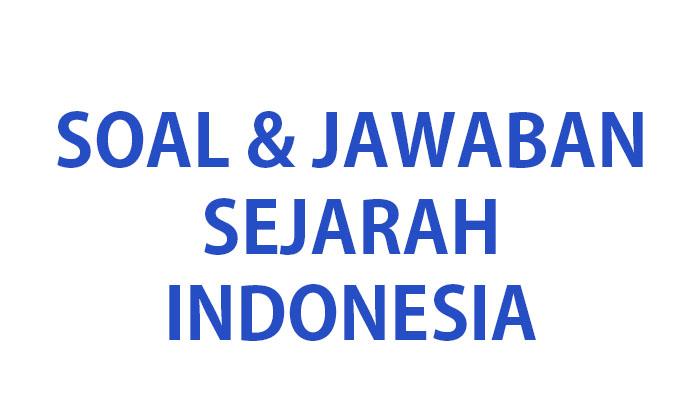 Kumpulan-soal-ujian-Sejarah-Indonesia-kelas-11-semester-2-tahun-2024.jpg