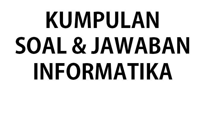 Kumpulan-soal-ujian-TIKInformatika-kelas-5-SDMI-terbaru.jpg