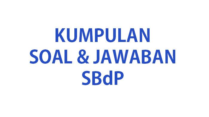Kumpulan-soal-ujian-USBNUASP-SBdP-lengkap-kunci-jawaban.jpg